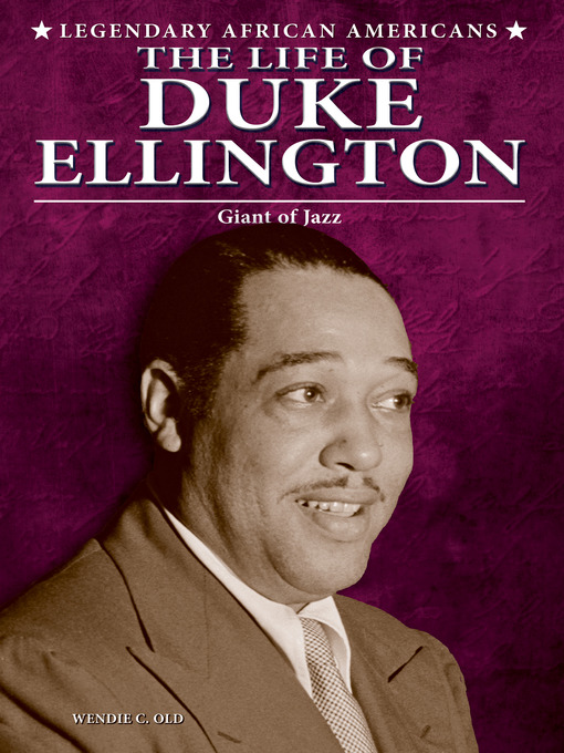Title details for The Life of Duke Ellington by Wendie C. Old - Available